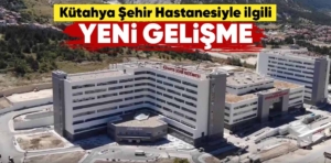 Vali Işın’dan Kütahya Şehir Hastanesi için önemli açıklama