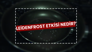 Leidenfrost etkisi nedir?