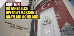 MHP Kütahya’da bazı ilçelerin belediye başkanı adaylarını açıkladı