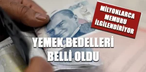 Memur yemek bedelleri belli oldu