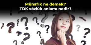 Münafık ne demek? TDK sözlük anlamı nedir?