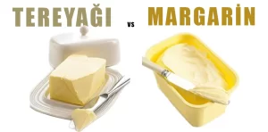 Tereyağı mı margarin mi? Hangisini kullanmalısınız?