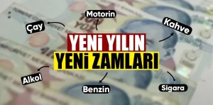 Yeni yılın yeni zamları