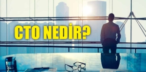 CTO Nedir, Ne İş Yapar? CTO’nun Görevleri Nelerdir?