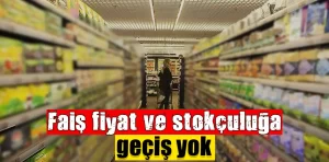 Fahiş Fiyat ve Stokçulukla Mücadele