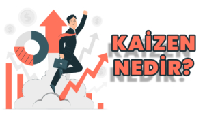 Kaizen nedir nasıl yapılır?