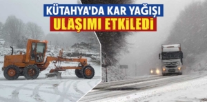 Kütahya’da yüksek kesimlerde kar yağışı başladı