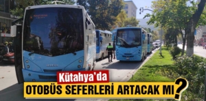 Kütahya’da üniversite otobüs seferleri artacak mı?