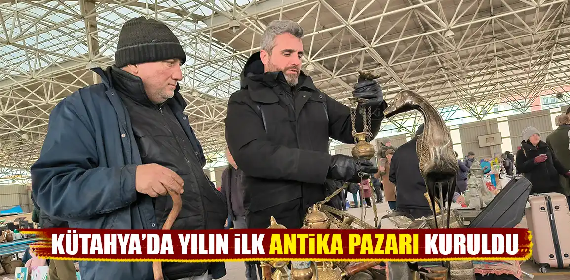 Kütahya Antika Pazarı yılın