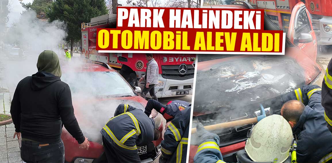 Kütahya’da park halindeyken motor