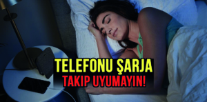 Telefonu şarja takıp uyumayın!