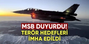 MSB, Irak ve Suriye’nin kuzeyindeki terör hedeflerini imha etti