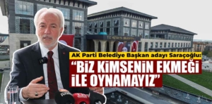 AK Parti Kütahya Belediye Başkan adayı Saraçoğlu’ndan önemli açıklama