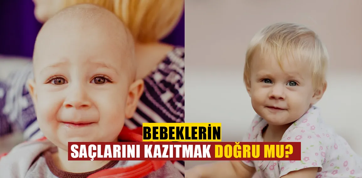 “Bebeklerin Saçını Kazıtmak: Efsane