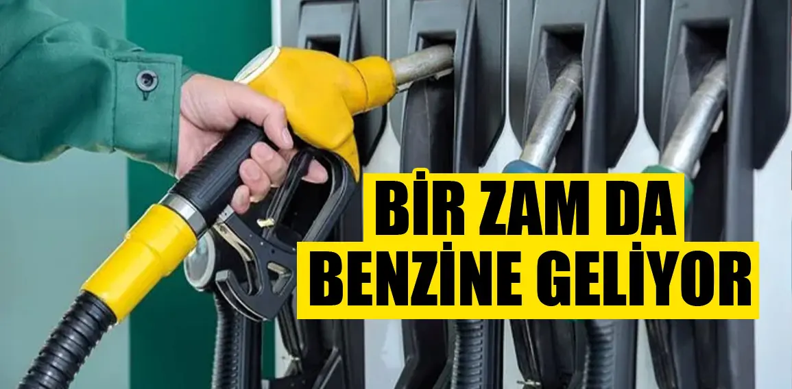 Benzin fiyatlarına bir zam