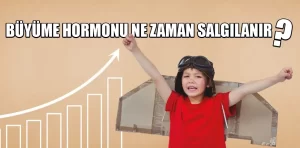 Büyüme Hormonu En Çok Ne Zaman Salgılanır?