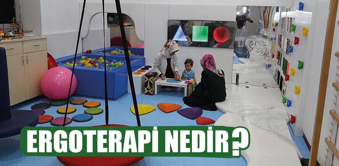 Ergoterapi nedir? Ergoterapi, sağlık