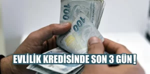 Evlilik kredisinin başvurularına 3 gün kaldı