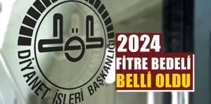 2024 Yılı fitre miktarı belli oldu