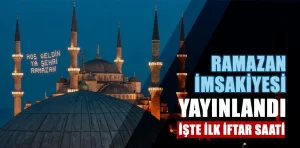 Ramazan imsakiyesi yayınlandı! İşte Kütahya’da ilk iftar saati!