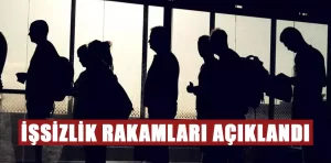 Türkiye’de işsizlik rakamları açıklandı