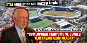 AK Parti Kütahya adayı Saraçoğlu’ndan stadyum açıklaması 