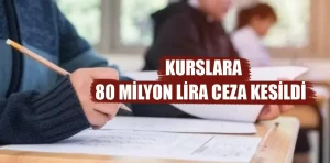 Kurslara 80 milyon lira ceza kesildi