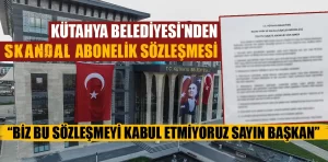 Kütahya Belediyesi’nden yerel gazetelere tahakküm sözleşmesi