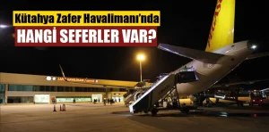 Kütahya Zafer Havalimanı’nda hangi seferler var?