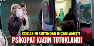 Kütahya’da kocasını bıçaklayan kadın tutuklandı