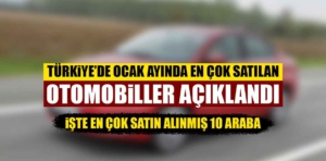 Ocak ayında en çok satılan otomobiller açıklandı