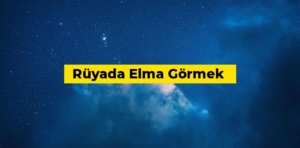 Rüyada elma görmek ne anlama gelir?