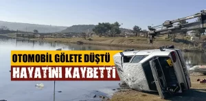 Uşak’ta, gölete düşen otomobildeki genç hayatını kaybetti