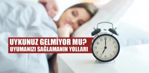 Uyumak İçin Ne Yapılır?