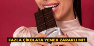 Fazla çikolata yemek zararlı mı?