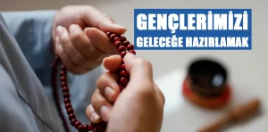 Gençlerimizi geleceğe hazırlamak