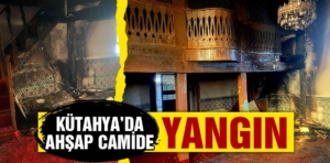 Kütahya’da ahşap camide yangın çıktı