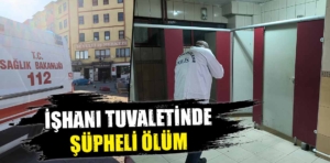 Kütahya’da işhanı tuvaletinde şüpheli ölüm