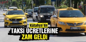 Kütahya’da taksi ücretleri zamlandı