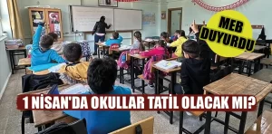 1 Nisan’da okullar tatil olacak mı? MEB açıkladı