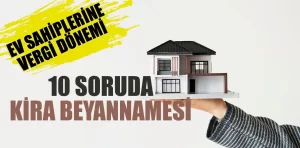 10 soruda kira beyannamesi nedir?