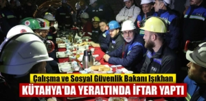 Bakan Işıkhan, Kütahya’da maden işçileriyle iftar yaptı