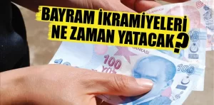 Bayram ikramiyeleri ne zaman yatacak?