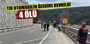 Çankırı’da tır otomobilin üzerine devrildi: 4 ölü, 3 yaralı