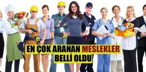 En çok aranan meslekler belli oldu!