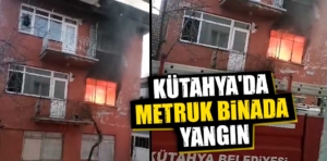 Kütahya’da metruk binada yangın