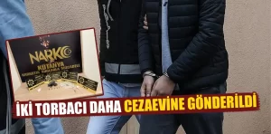 Kütahya’da iki torbacı daha cezaevine gönderildi