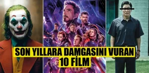 Son yıllara damgasını vuran 10 film