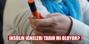 İnsülin iğneleri tarih mi oluyor?