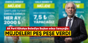 AK Parti Kütahya adayı Saraçoğlu’ndan destek ve indirim müjdesi 